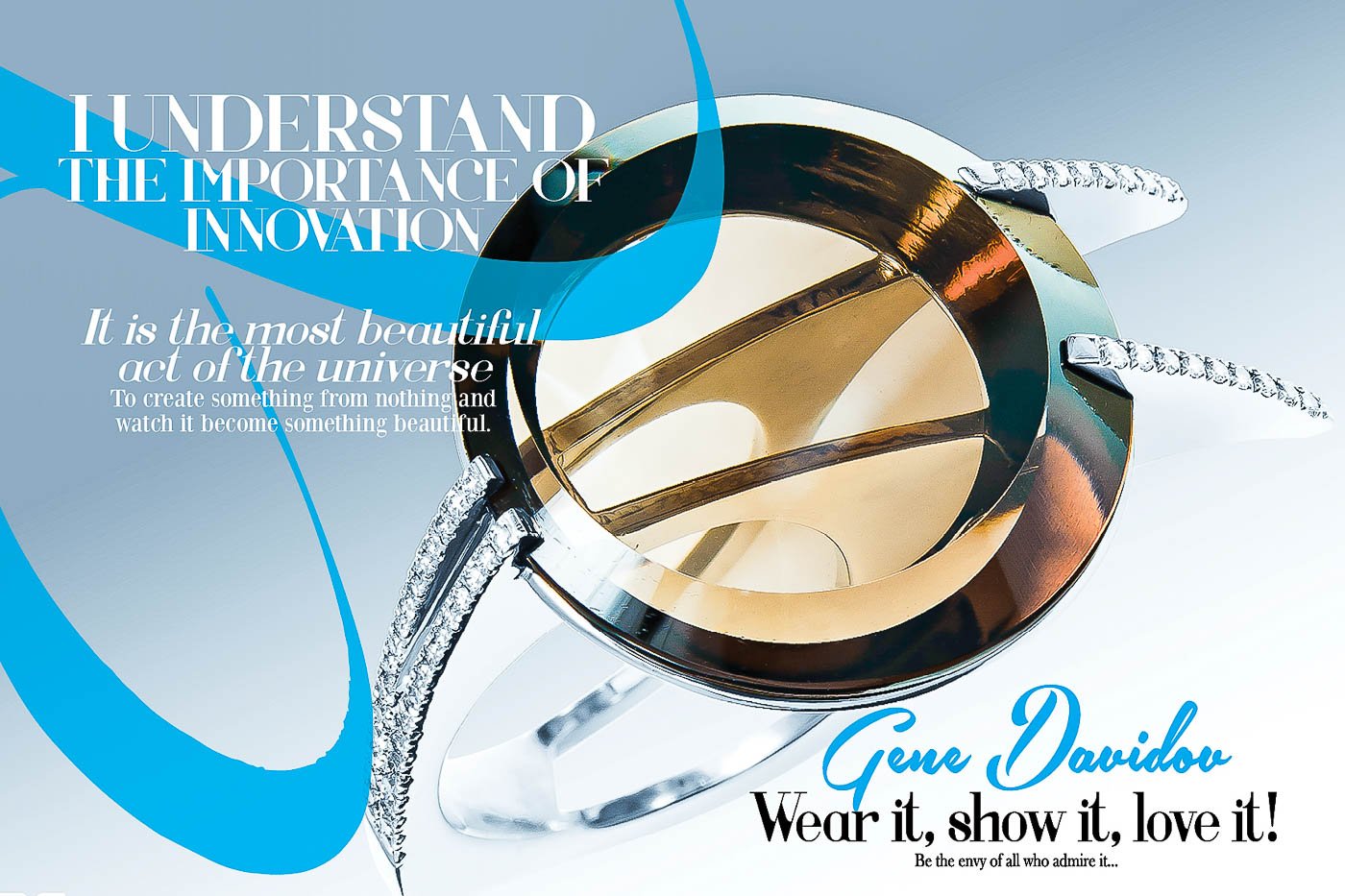 BEHIND IT Magazine© Presss. Alejandro Di Esko CEO Publisher10 Pure Art & Jewelry Designers
